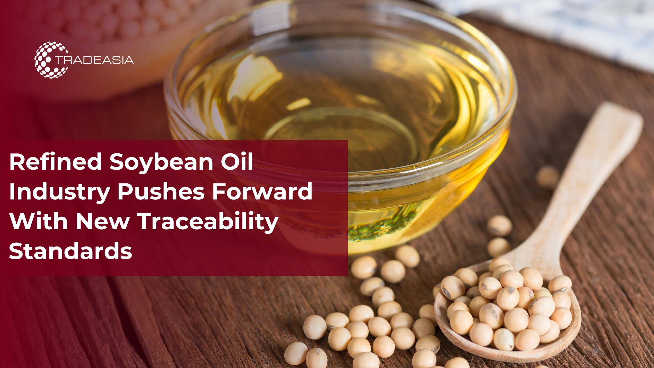 Refined Soybean Oil Industry Pushes Forward with New Traceability Standards