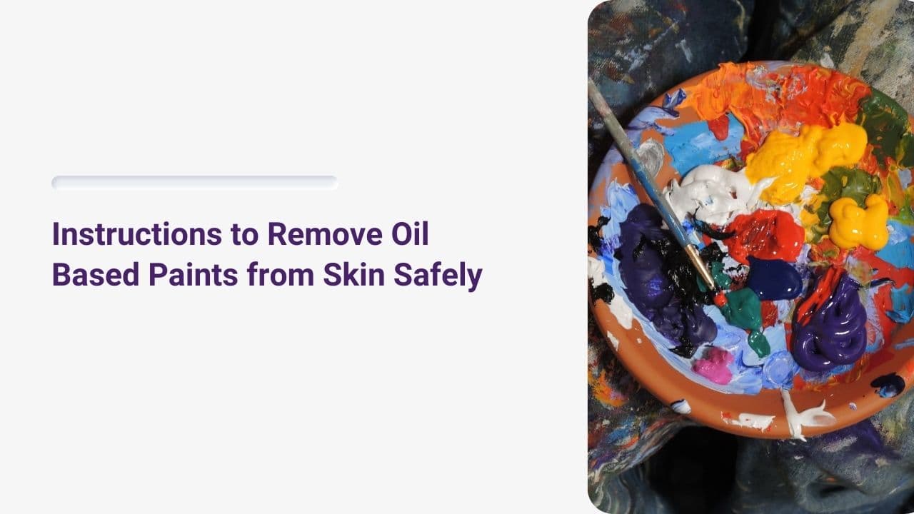 Instrucciones para eliminar las pinturas a base de aceite de la piel de forma segura