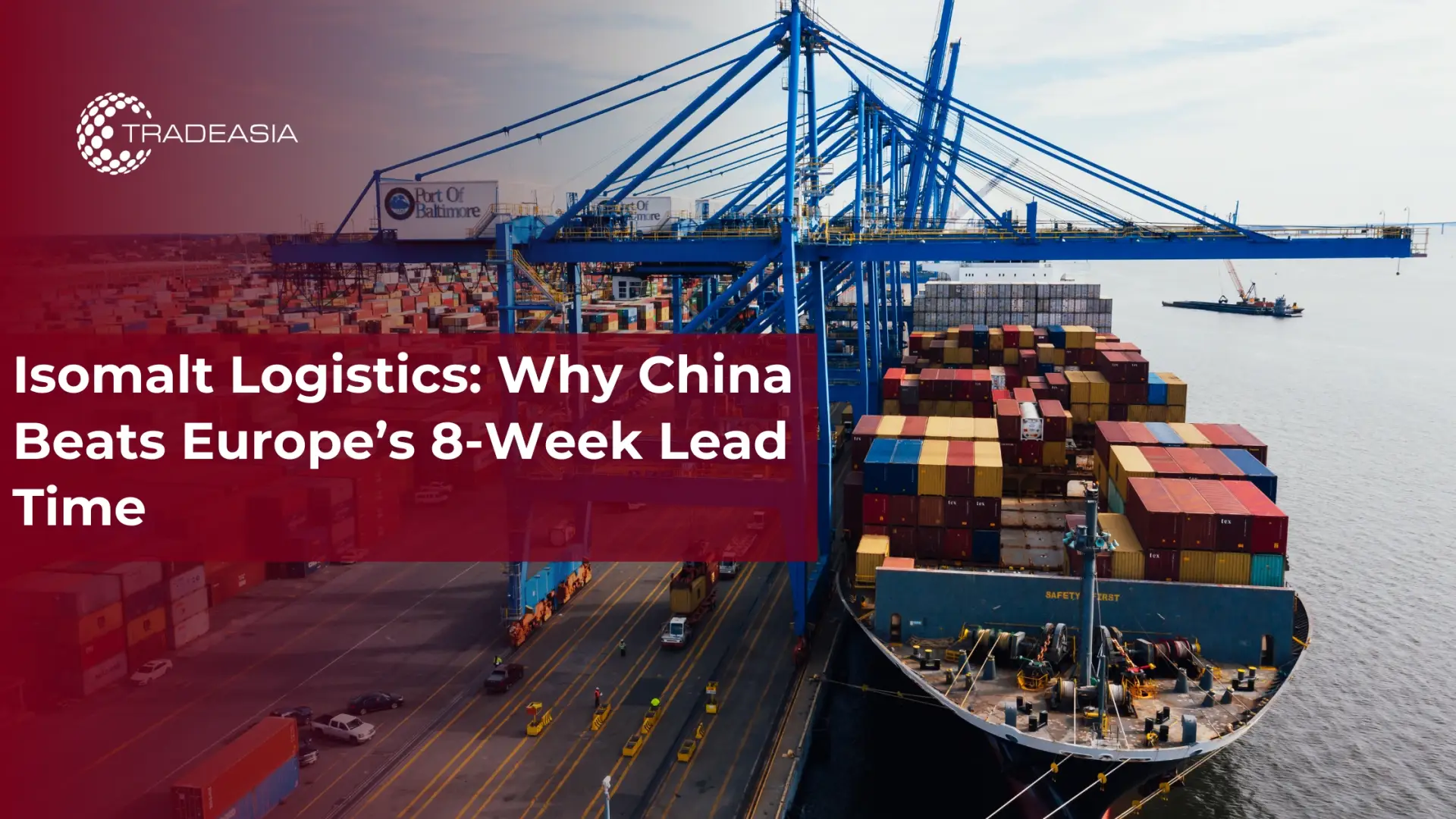 Isomalt Logistics:为什么中国超过了欧洲的8周交货时间