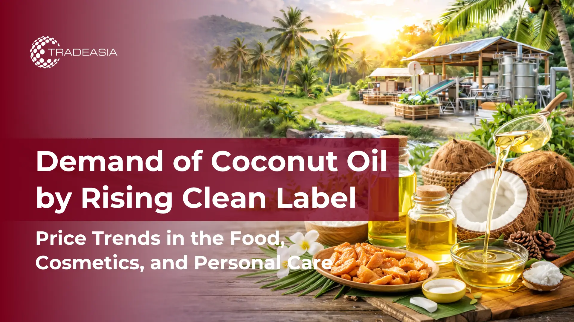 Coconut Oil Votality 2026: Rising Demand for Organic and Natural Oils