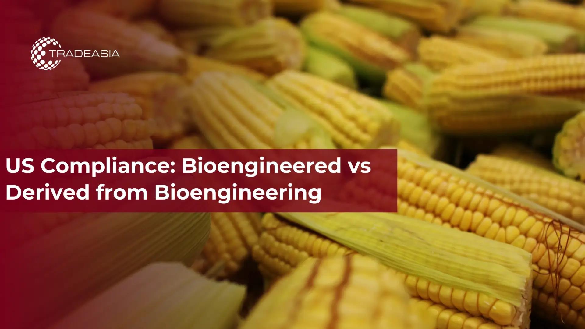 Cumplimiento con los EE. UU.: bioingeniería versus derivados de la bioingeniería